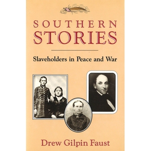 预订 Southern Stories: Slaveholders in Peace and War 南方故事：和平与战争中的奴隶主: 9780826209757
