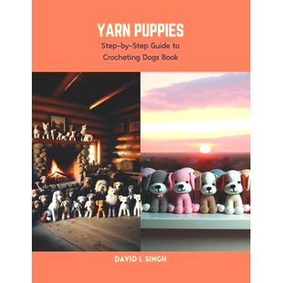 预订 Yarn Puppies: Step-by-Step Guide to Crocheting Dogs Book: 9798875870385