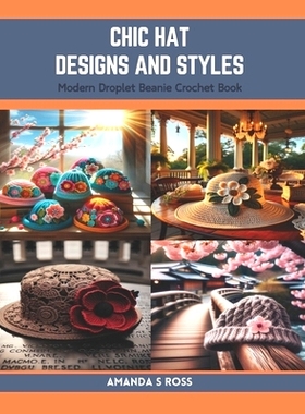 预订 Chic Hat Designs and Styles: Modern Droplet Beanie Crochet Book: 9798873788743