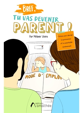 预订 Bref, tu vas devenir parent ! : Notes pour aborder la grossesse et la parentalité sereinement 简而言之，您即将成为
