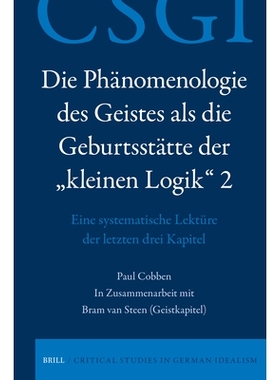 预订 Die Phänomenologie des Geistes als die Geburtsstätte der „kleinen Logik“ 2: Eine systematische Lektüre der let