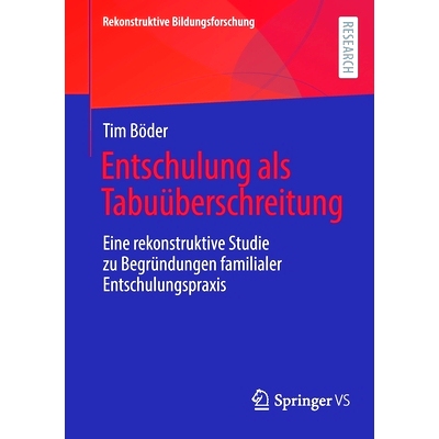 预订 Entschulung als Tabuüberschreitung: Eine rekonstruktive Studie zu Begründungen familialer Entschulungspraxis: 978