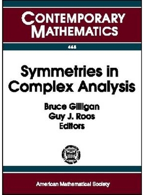 预订 Symmetries in Complex Analysis 复分析中的对称性（当代数学 卷468）: 9780821844595
