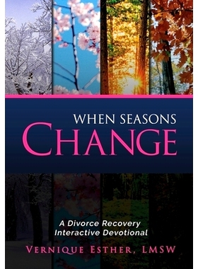 预订 When Seasons Change: A Divorce Recovery Interactive Devotional: 9780578652238