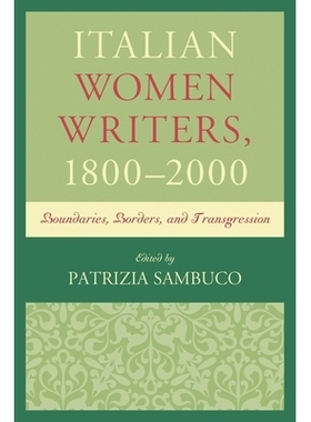 预订 Italian Women Writers, 1800–2000: Boundaries, Borders, and Transgression: 9781611477924