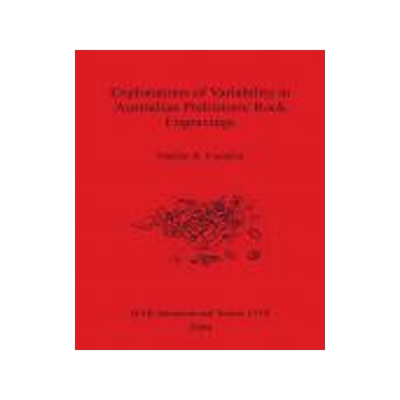 [预订]Explorations of Variability in Australian Prehistoric Rock Engravings 9781841713878