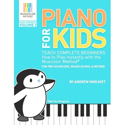 预订 Piano For Kids: Teach complete beginners how to play instantly with the Musicolor Method - for preschoolers, grade