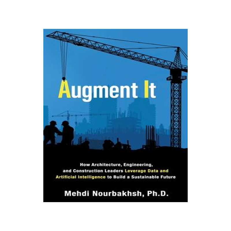 [预订]Augment It: How Architecture, Engineering and Construction Leaders Leverage Data and Artificial Inte 9781989737545