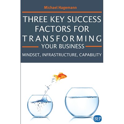 预订 Three Key Success Factors for Transforming Your Business: Mindset, Infrastructure, Capability 成功实现业务转型的三