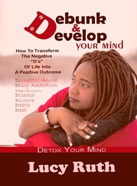 预订 Debunk And Develop Your Mind: How To Transform The Negative 