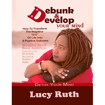 预订 Debunk And Develop Your Mind: How To Transform The Negative 