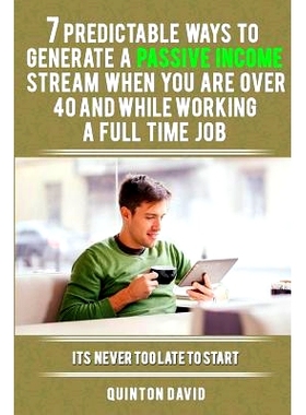 预订 7 Predictable Ways to Generate a Passive Income Stream When You Are Over 40 and While Working a Full Time Job: It’