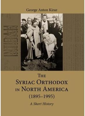 预订 The Syriac Orthodox in North America (1895–1995): A Short History: 9781463240370