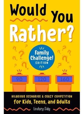 WOULD YOU RATHER FAMILY: Hilarious Scenarios & Crazy Competition for Kids, Teens, and Adults 你愿意家庭: 9780593435465