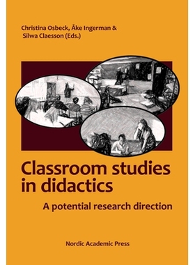 预订 Didactic Classroom Studies: A Potential Research Direction 说教式课堂研究：潜在的研究方向: 9789188661456