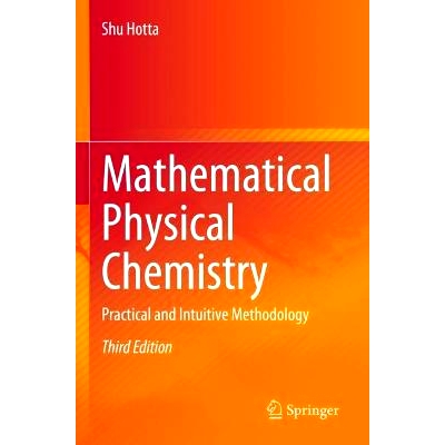 预订 Mathematical Physical Chemistry: Practical and Intuitive Methodology 数学物理化学：实用直观的方法论 第3版: 97898199