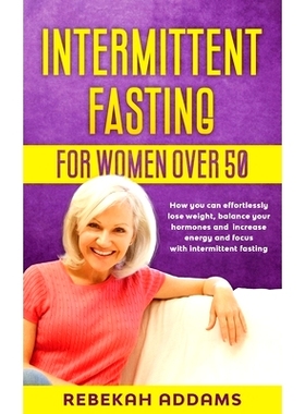 预订 Intermittent fasting for Women over 50: How you can effortlessly lose weight, balance your hormones and increase en