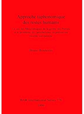 预订 Approche taphonomique des restes humains: Le cas des Mésolithiques de la grotte des Perrats et le problème du can