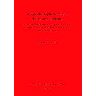 预订 Approche taphonomique des restes humains: Le cas des Mésolithiques de la grotte des Perrats et le problème du can