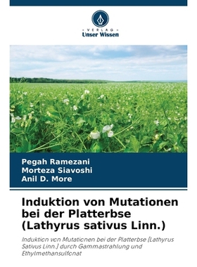 预订 Induktion von Mutationen bei der Platterbse (Lathyrus sativus Linn.): Induktion von Mutationen bei der Platterbse [