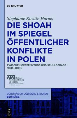 【预订】Die Shoah im Spiegel öffentlicher Konflikte in Polen 9783110274370