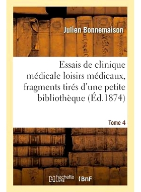 预订 Essais de Clinique Médicale Loisirs Médicaux, Fragments Tirés d’Une Petite Bibliothèque Tome 4 医学临床随笔医