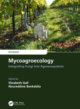 [预订]Mycoagroecology: Integrating Fungi Into Agroecosystems 9780367335243