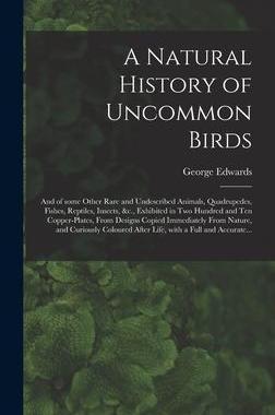 [预订]A Natural History of Uncommon Birds: and of Some Other Rare and Undescribed Animals, Quadrupedes, Fi 9781013422706
