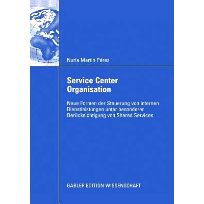 预订 Service Center Organisation: Neue Formen der Steuerung von internen Dienstleistungseinheiten unter besonderer Berü