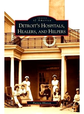 预订 Detroit’s Hospitals, Healers, and Helpers: 9781531618094