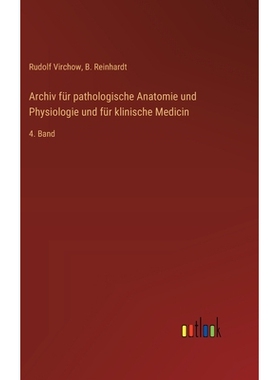 预订 Archiv für pathologische Anatomie und Physiologie und für klinische Medicin: 4. Band: 9783368559175