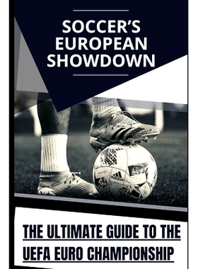 预订 Soccer’s European Showdown: The Ultimate Guide to the UEFA Euro Championship: 9798327093782