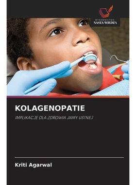 预订 Kolagenopatie: IMPLIKACJE DLA ZDROWIA JAMY USTNEJ: 9786209109249