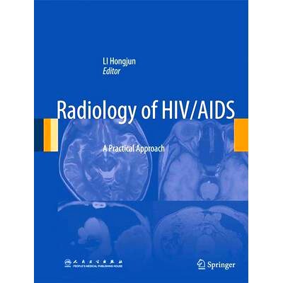 预订 Radiology of HIV/AIDS: A Practical Approach 艾滋病毒/艾滋病放射学：实用方法: 9789400778221