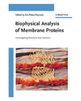 【预订】Biophysical Analysis of Membrane Proteins - Investigating Structure and Function