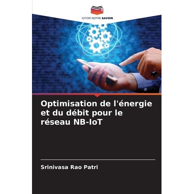 预订 Optimisation de l’énergie et du débit pour le réseau NB-IoT: DE: 9786209372988