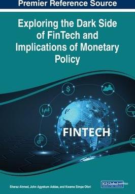 [预订]Exploring the Dark Side of FinTech and Implications of Monetary Policy 9781668463819