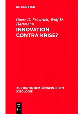 预订 Innovation Contra Krise?: Zur Kritik Bürgerlicher Innovationstheorien: 9783112781821