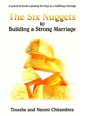 预订 The Six Nuggets to Building a Strong Marriage: A Practical Book Exposing the Keys to a Fulfilling Marriage: 9781456