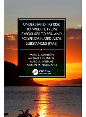 预订 Understanding Risk to Wildlife from Exposures to Per- and Polyfluorinated Alkyl Substances (PFAS) 解读暴露于全氟与