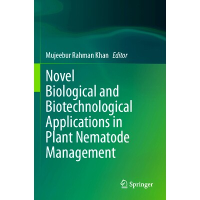 预订 Novel Biological and Biotechnological Applications in Plant Nematode Management 植物线虫管理的新生物与生物技术应用: