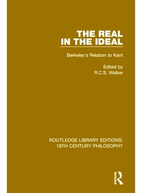 预订 The Real in the Ideal: Berkeley’s Relation to Kant 理想中的真实：伯克利与康德的关系: 9780367184643