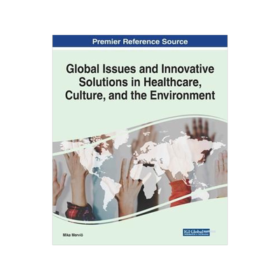 [预订]Global Issues and Innovative Solutions in Healthcare, Culture, and the Environment 9781799835776