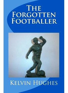 预订 The Forgotten Footballer: 9781502986269
