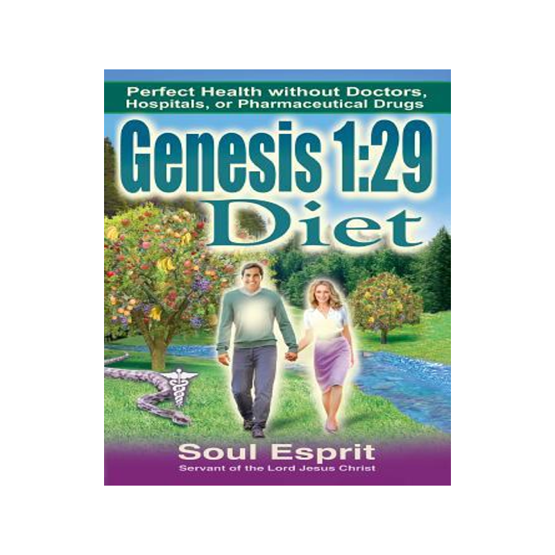[预订]Genesis 1: 29 Diet: Perfect Health without Doctors, Hospitals, or Pharmaceutical Drugs 9780984127931