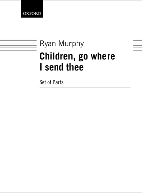 预订 Children, go where I send thee 小朋友，跟我去！——合唱团与管弦乐伴奏的喜洋洋之旅: 9780193561045