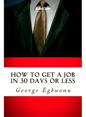 预订 How To Get A Job In 30 Days Or Less: Discover Insider Hiring Secrets On Applying & Interviewing For Any Job And Job