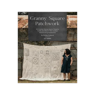 [预订]Granny Square Patchwork US Terms Edition: 40 Crochet Granny Square Patterns to Mix and Match with En 9780645157352