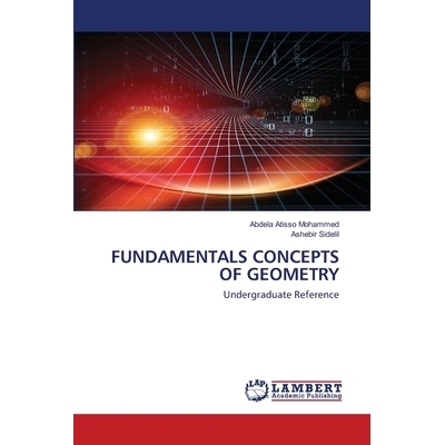 预订 FUNDAMENTALS CONCEPTS OF GEOMETRY: Undergraduate Reference 几何基本概念：本科生参考: 9786202669993