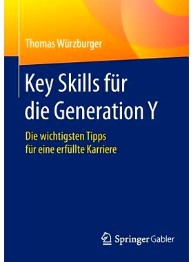 预订 Key Skills für die Generation Y: Die wichtigsten Tipps für eine erfüllte Karriere: 9783658127374